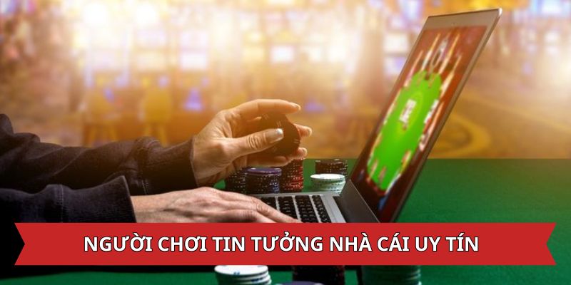 Nhà cái có giấy tờ chứng nhận được người chơi tin tưởng